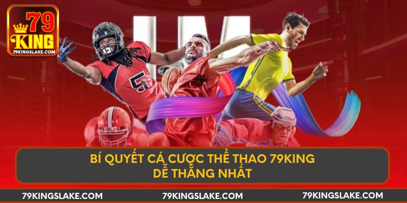 Bí quyết cá cược thể thao 79KING dễ thắng nhất